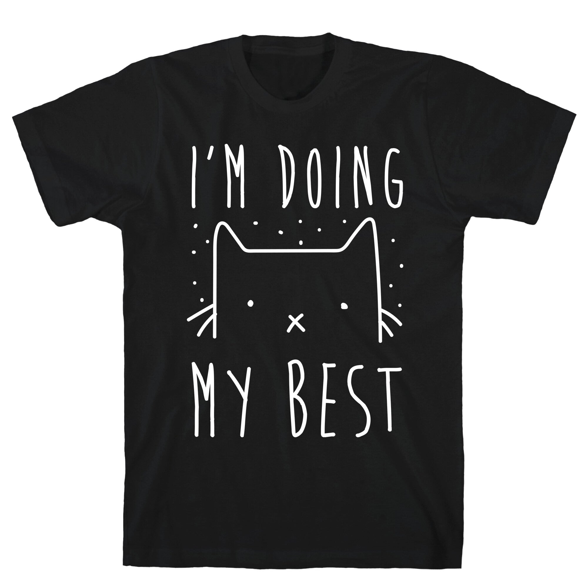 I'm Doing My Best T-Shirt